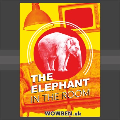The Elephant in the Room • Wowben.uk