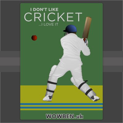 I Dont Like Cricket• Wowben.uk